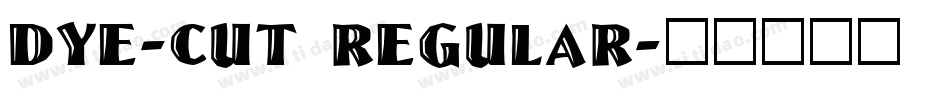 Dye-Cut Regular字体转换